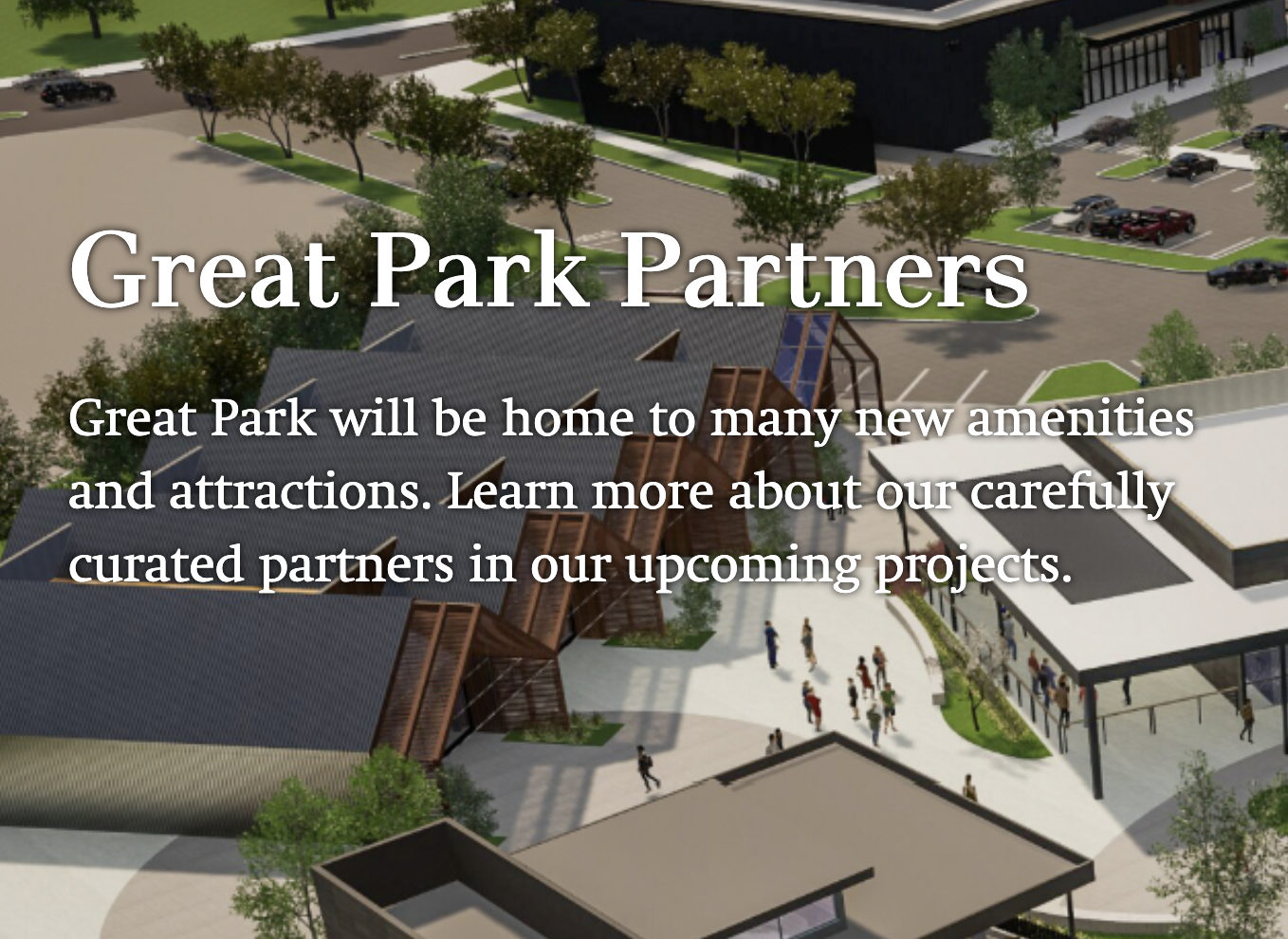 Great Park Partners - Great Park will be home to many new amenities and attractions. Learn more about our carefully curated partners in our upcoming projects.